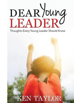 Dear Young Leader(English, Paperback, Taylor Ken)