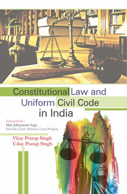Consitutional Law and Uniform Civil Code in India(English, Hardcover, Dr. Uday Pratap Singh, Mr. Vijay Pratap Singh)