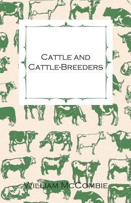 Cattle And Cattle-Breeders(English, Paperback, McCombie William)