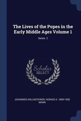 The Lives of the Popes in the Early Middle Ages Volume 1; Series 2(English, Paperback, Hollnsteiner Johannes)