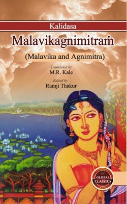 Malavikagnimitram (Malavika and Agnimitra)(English, Hardcover, Trans. By M.R. Kale Ed. By Ramji Thakur)