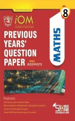 Silver Zone Olympiad Books Mathematics IOM Previous Year Question Papers Book Class 8(Paperback, Silve Zone)