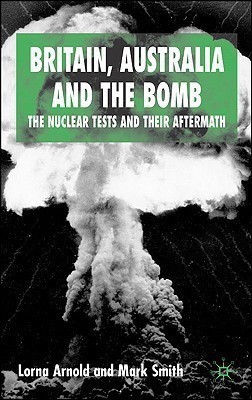 Britain, Australia and the Bomb(English, Hardcover, Arnold L.)