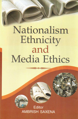 NATIONALISM,ETHNICITY,AND MEDIA ETHICS(English, Hardcover, AMBRISH SAXENA)