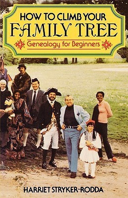 How to Climb Your Family Tree : Genealogy for Beginners(English, Paperback, Stryker-Rodda Harriet)