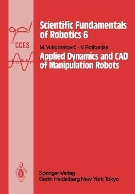 Applied Dynamics and CAD of Manipulation Robots(English, Paperback, Vukobratovic M.)