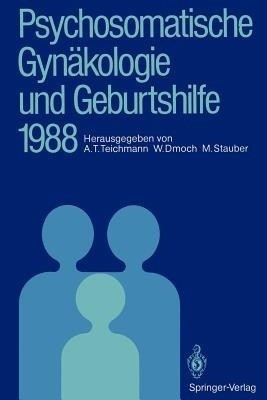 Psychosomatische Gynaekologie und Geburtshilfe 1988(German, Paperback, unknown)