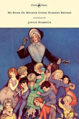 My Book Of Mother Goose Nursery Rhymes - Illustrated by Jennie Harbour(English, Hardcover, Vredenburg Edric)