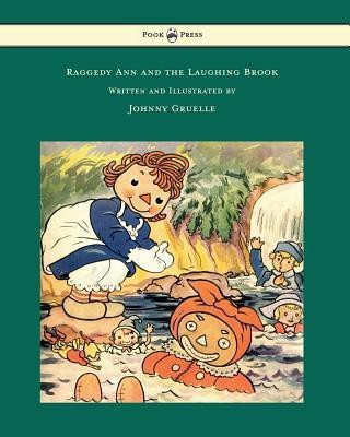 Raggedy Ann and the Laughing Brook - Illustrated by Johnny Gruelle(English, Paperback, Gruelle Johnny)