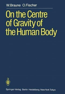 On the Centre of Gravity of the Human Body(English, Paperback, Braune W.)