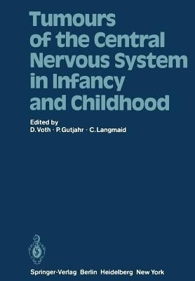 Tumours of the Central Nervous System in Infancy and Childhood(English, Paperback, unknown)