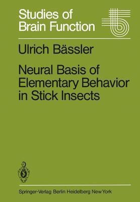 Neural Basis of Elementary Behavior in Stick Insects(English, Paperback, Baessler Ulrich)