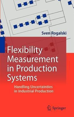 Flexibility Measurement in Production Systems(English, Hardcover, Rogalski Sven)