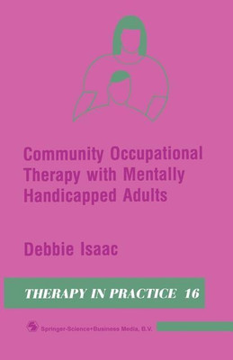 Community Occupational Therapy with Mentally Handicapped Adults(English, Paperback, Isaac Debbie)