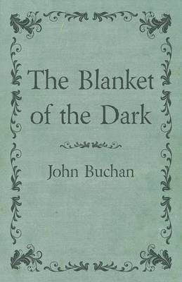 The Blanket of the Dark(English, Paperback, Buchan John)