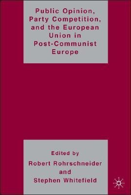 Public Opinion, Party Competition, and the European Union in Post-Communist Europe(English, Hardcover, unknown)