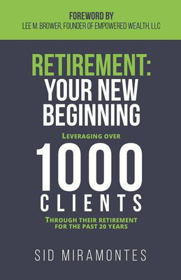 Retirement: Your New Beginning(English, Paperback, Miramontes Sid)