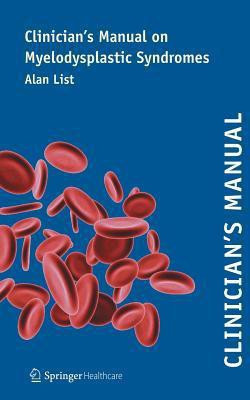 Clinician's Manual on Myelodysplastic Syndromes(English, Paperback, List Alan)