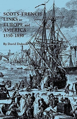 Scots-French Links in Europe and America, 1550-1850(English, Paperback, Dobson David)