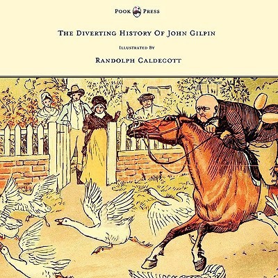 The Diverting History Of John Gilpin - Showing How He Went Farther Than He Intended, And Came Home Safe Again(English, Paperback, Cowper W)