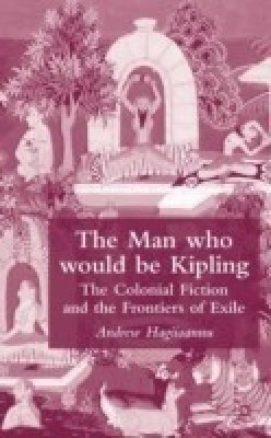 The Man Who Would Be Kipling(English, Hardcover, Hagiioannu A.)