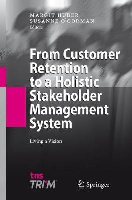 From Customer Retention to a Holistic Stakeholder Management System  - Living a Vision(English, Hardcover, unknown)