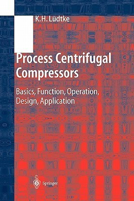 Process Centrifugal Compressors(English, Paperback, Luedtke Klaus H.)