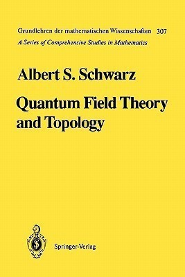 Quantum Field Theory and Topology(English, Paperback, Schwarz Albert S.)