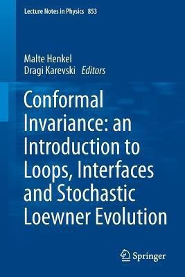 Conformal Invariance: an Introduction to Loops, Interfaces and Stochastic Loewner Evolution(English, Paperback, unknown)