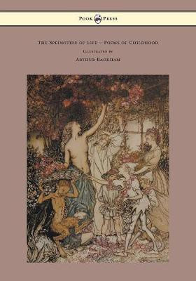 The Springtide of Life - Poems of Childhood - Illustrated by Arthur Rackham(English, Paperback, Swinburne Algernon Charles)
