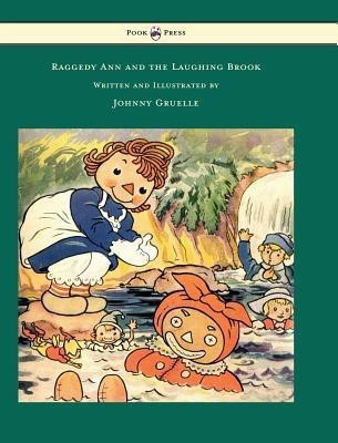 Raggedy Ann and the Laughing Brook - Illustrated by Johnny Gruelle(English, Hardcover, Gruelle Johnny)