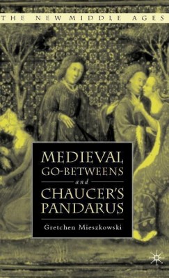 Medieval Go-betweens and Chaucer's Pandarus(English, Hardcover, Mieszkowski G.)