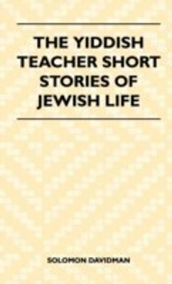 The Yiddish Teacher Short Stories Of Jewish Life(English, Hardcover, Davidman Solomon)