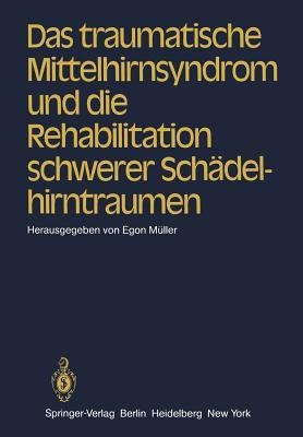 Das traumatische Mittelhirnsyndrom und die Rehabilitation schwerer Schaedelhirntraumen(German, Paperback, unknown)