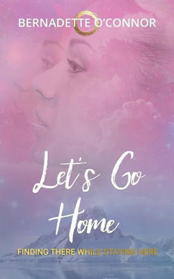 Let's Go Home(English, Paperback, O'Connor Bernadette)