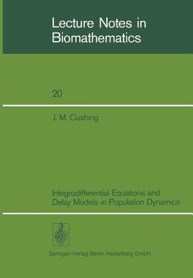 Integrodifferential Equations and Delay Models in Population Dynamics(English, Paperback, Cushing J. M.)