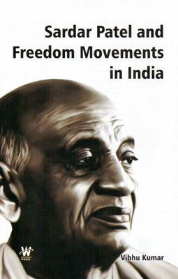 Sardar Patel and Freedom Movements in India(English, Hardcover, Vibhu Kumar)