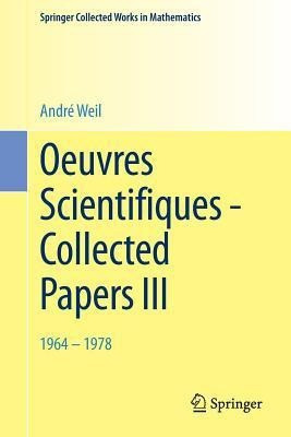 Oeuvres Scientifiques - Collected Papers III(English, Paperback, Weil Andre)