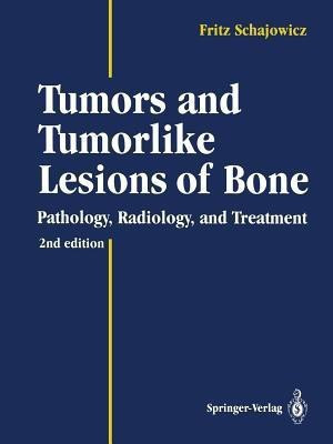 Tumors and Tumorlike Lesions of Bone(English, Paperback, Schajowicz Fritz)