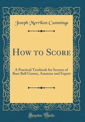 How to Score(English, Hardcover, Cummings Joseph Merriken)