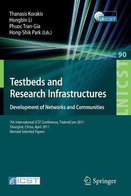 Testbeds and Research Infrastructure: Development of Networks and Communities(English, Paperback, unknown)