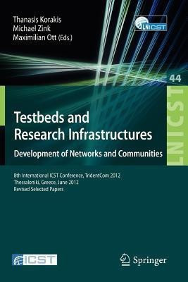Testbeds and Research Infrastructure: Development of Networks and Communities(English, Paperback, unknown)