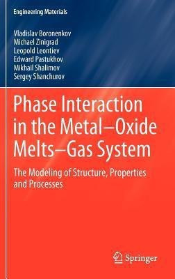 Phase Interaction in the Metal - Oxide Melts - Gas -System(English, Hardcover, Boronenkov Vladislav)