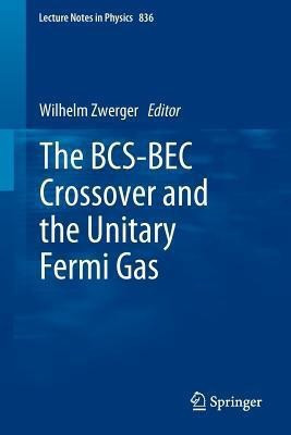 The BCS-BEC Crossover and the Unitary Fermi Gas(English, Paperback, unknown)