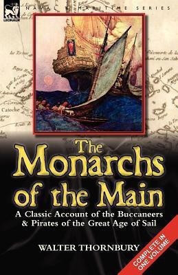 The Monarchs of the Main(English, Paperback, Thornbury Walter)