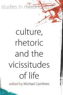Culture, Rhetoric and the Vicissitudes of Life(English, Paperback, unknown)