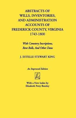 Abstracts of Wills, Inventories...Frederick Co., VA(English, Paperback, King J. Estelle Stewart)