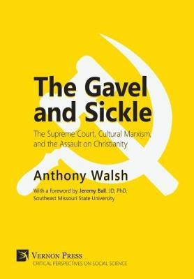The Gavel and Sickle(English, Hardcover, Walsh Anthony)