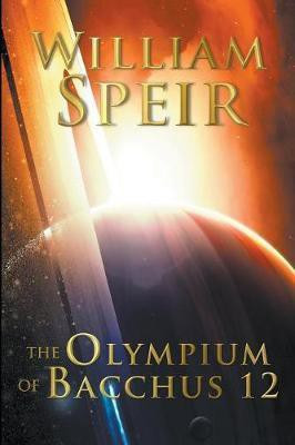 The Olympium of Bacchus 12(English, Paperback, Speir William)