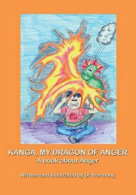 Kanga, My Dragon of Anger(English, Paperback, Harmony Doctor)
